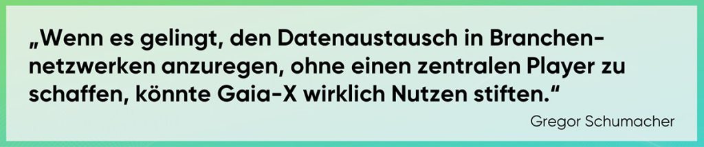 Wenn es gelingt, den Datenaustausch in Schwung zu bringen, stiftet Gaia-X Nutzen.