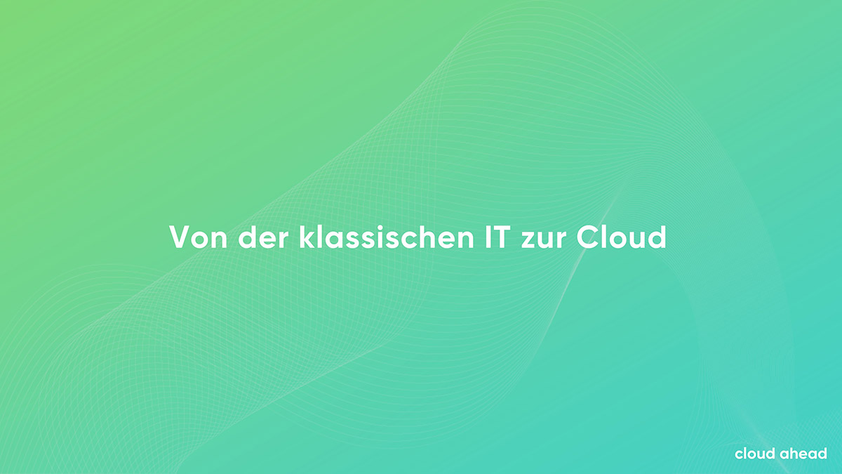 Von-der-klassischen-IT-zur-Cloud_Slide01